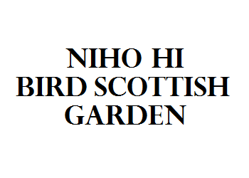 Niho Hi Bird Scottish Garden